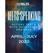 IELTS Speaking Actual Tests and Suggested Answers (April - July 2020)