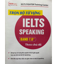 Trọn bộ từ vựng IELTS Speaking band 7.0+ theo chủ đề