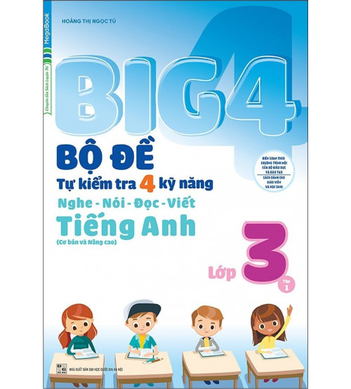 Big 4 bộ đề tự kiểm tra 4 kỹ năng nghe - nói - đọc - viết tiếng anh lớp 3 tập 1