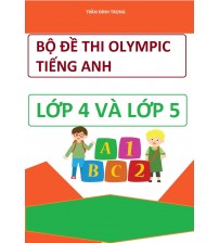 Bộ đề thi olympic tiếng anh lớp 4 và lớp 5