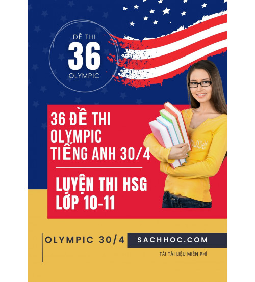 36 đề thi Olympic tiếng anh 30-4 luyện thi học sinh giỏi lớp 10,11