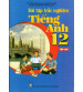 Bài Tập trắc nghiệm tiếng anh 12 tập 1+2 - Nguyễn Thị Chi