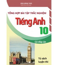 [PDF] Bài tập trắc nghiệm tiếng anh 10 tập 1,2 - Nguyễn Thị Chi
