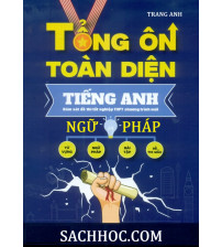 Tổng ôn toàn diện ngữ pháp tiếng anh - Trang Anh