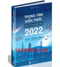Trọng tâm kiến thức ôn thi THPT Quốc Gia 2022 môn tiếng anh - Trang Anh