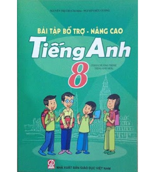 Bài tập bổ trợ nâng cao tiếng anh 8-Nguyễn Thị Chi