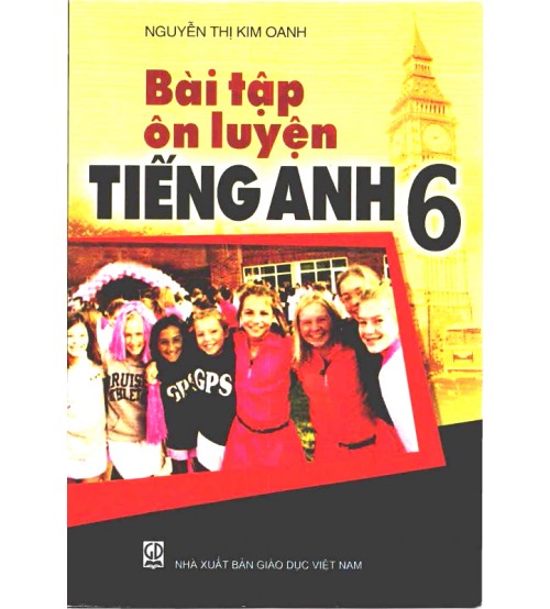 Bài Tập Ôn Luyện Tiếng Anh 6 - Nguyễn Thị Kim Oanh