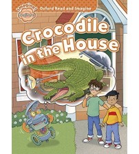 Oxford Read and Imagine Beginner: Crocodile in the House