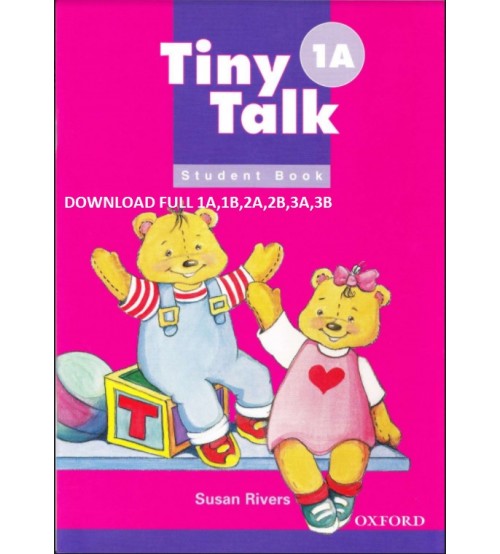 Tải bộ sách tiếng anh Tiny Talk 1A, 2A, 3A; 1B, 2B, 3B (Full Ebook+Audio Mp3 Bản đẹp)