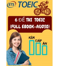 6 đề thi Toeic (full ebook + Audio) kèm đáp án