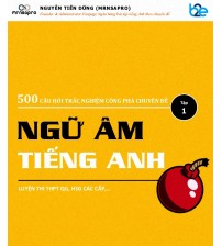 500 câu hỏi trắc nghiệm chuyên đề ngữ âm tiếng anh - Nguyễn Tiến Dũng