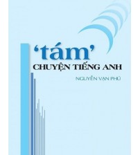 "Tám" chuyện tiếng anh - Nguyễn Văn Phú