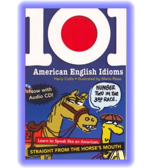 101 American English Idioms ( PDF + CD ) by Harry Collis