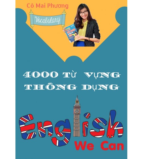 4000 từ vựng thông dụng trong tiếng anh của Cô Mai Phương