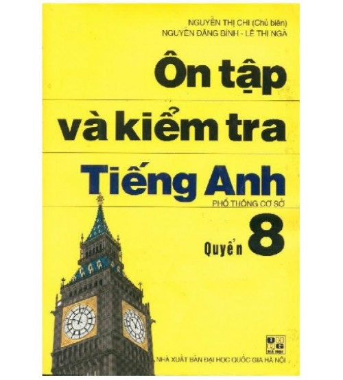 Ôn Tập Và Kiểm Tra Tiếng Anh Quyển 8 - Nguyễn Thị Chi