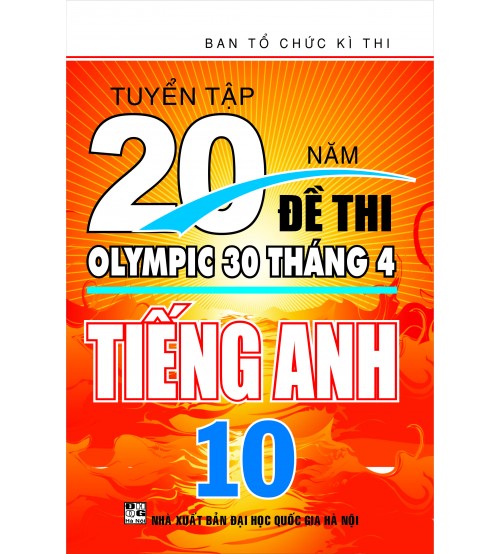 Tuyển tập 20 năm đề thi olympic 30 tháng 4 tiếng anh 10