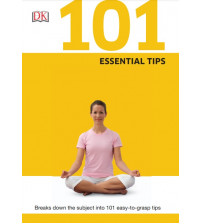 101 Essential Yoga Tips