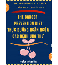 Thực dưỡng ngăn ngừa các bệnh ung thư