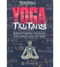 Yoga Tây Tạng - Bí pháp thượng thừa của Yoga Phật giáo Tây Tạng