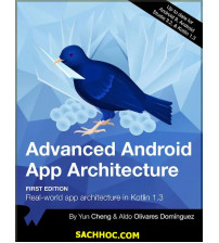 Advanced Android App Architecture Real-world app architecture in Kotlin 1 3