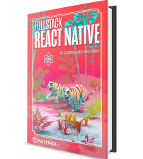 Fullstack React Native - The Complete Guide to React Native