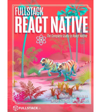 Fullstack React Native - The Complete Guide to React Native