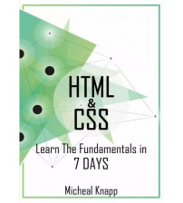 HTML and CSS Learn The Fundamentals In 7 days