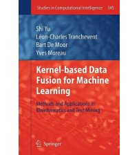 Kernel-based Data Fusion For Machine Learning Methods And Applications In Bioinformatics And Text Mining