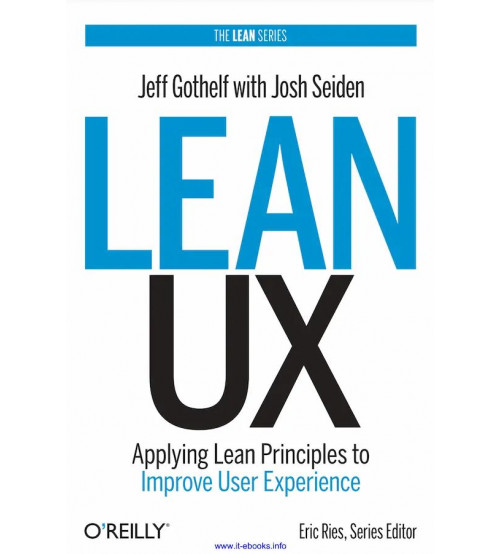 Lean UX Applying Lean Principles to Improve User Experience