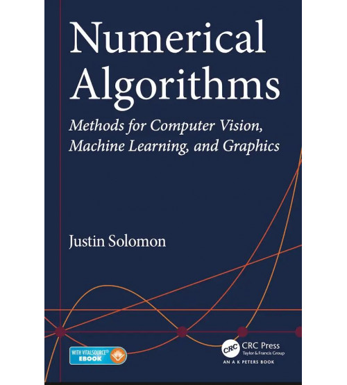 Numerical Algorithms Methods for Computer Vision, Machine Learning, and Graphics