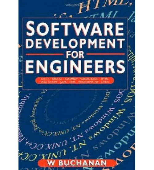 Software Development for Engineers - with C, Pascal, C++, Assembly Language, Visual Basic, HTML, Java Script and Java