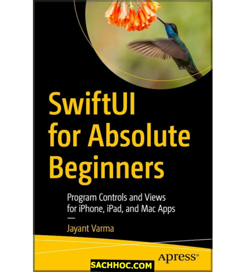 SwiftUI for Absolute Beginners Program Controls and Views for iPhone, iPad, and Mac Apps