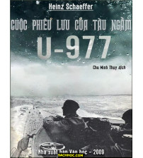 Cuộc Phiêu Lưu Của Tàu Ngầm U-977 - Heinz Schaeffer